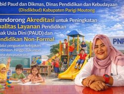 Disdikbud Parigi Moutong Dorong Akreditasi Untuk Peningkatan Kualitas PAUD